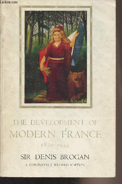 The Development of Modern France 1870-1939 - New and Revised Edition
