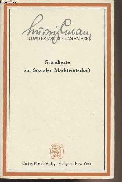 Grundtexte zur Sozialen Marktwirtschaft - Zeugnisse aus zweihundert Jahren ordnungspolitischer Diskussion