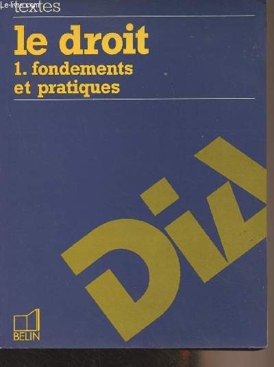 Le droit - 1. Fondements et pratiques - Collection 