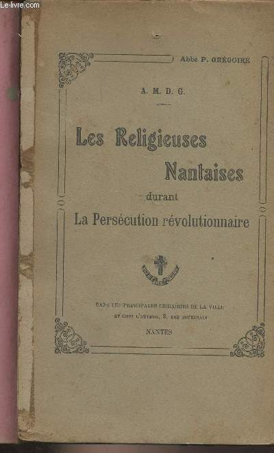 Les Religieuses Nantaises durant la Perscution rvolutionnaire