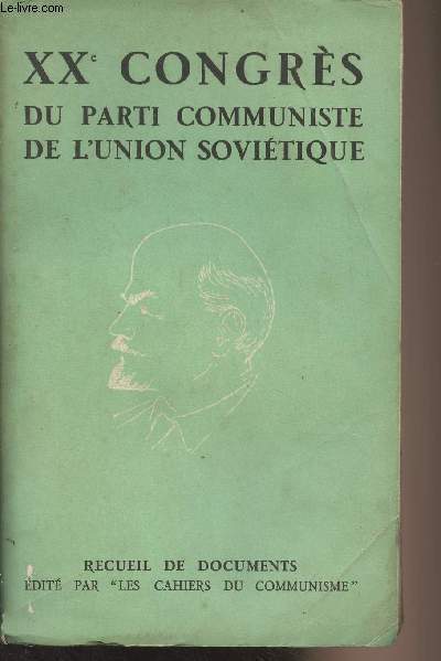XXe Congrs du Parti Communiste de l'Union Sovitique 14-25 fvrier 1956 - Recueil de documents