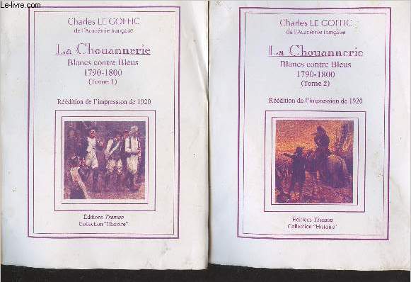 La Chouannerie, Blancs contre Bleus 1790-1800 - En 2 tomes - Collection 