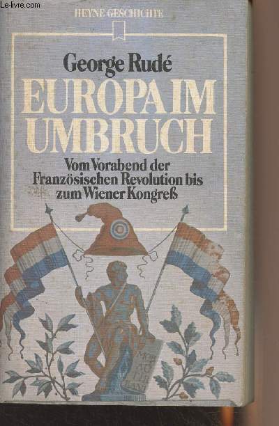 Europaim Umbruch - Vom Vorabend der Franzsischen Revolution bis zum Wiener Kongress - 