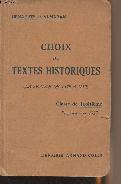 Choix de textes historiques (La France de 1328  1610) Classe de troisime, programmes de 1925