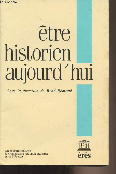 Etre historien aujourd'hui