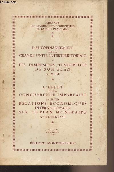 L'autofinancement de la grande unit interterritoriale & les dimensions temporelles de son plan - L'effet de la concurrence imparfaite dans les relations conomiques internationales sur le plan.. - 