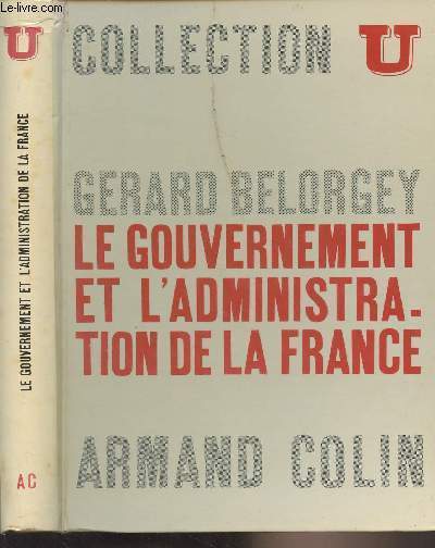Le gouvernement et l'administration de la France - Collection U, Srie 