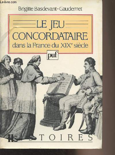 Le jeu concordataire dans la France du XIXe sicle - Le clerg devant le Conseil d'Etat - 