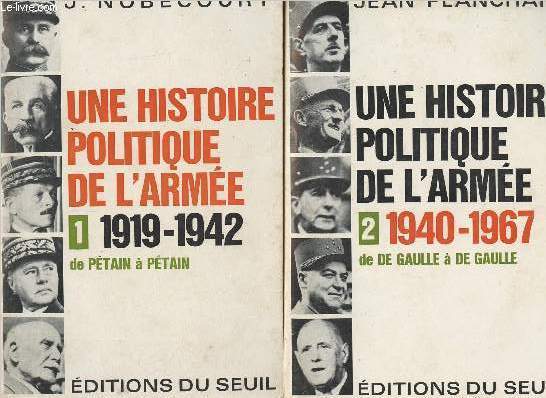 Une histoire politique de l'arme - En 2 tomes - 1/1919-1942 de Ptain  Ptain - 2/1940-1967 de De Gaulle  De Gaulle - 