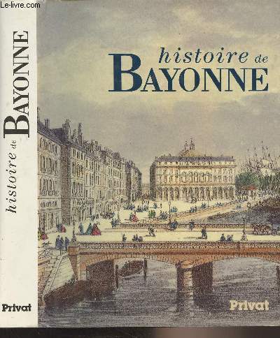 Histoire de Bayonne - 