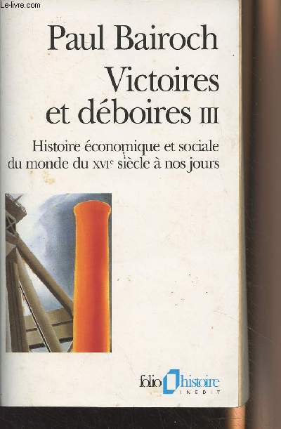 Victoires et dboires - III - Histoire conomique et sociale du monde du XVIe sicle  nos jours - 