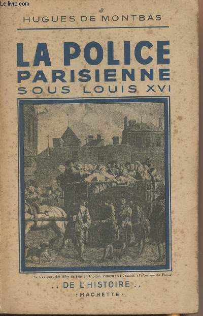 La Police parisienne sous Louis XVI - 