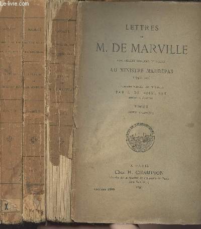 Lettres de M. de Marville, lieutenant gnral de police au Ministre Maurepas (1742-1747) publies d'aprs les originaux par A. de Boislisle - En 3 tomes - Tome I : Annes 1742-1744 - Tome II : Annes 1745-1746 - Tome III : Annes 1746-1747