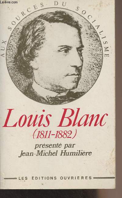 Aux sources du socialisme : Louis Blanc (1811-1882) prsent par Jean-Michel Humilire