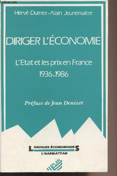 Diriger l'conomie - L'Etat et les prix en France 1936-1986 - 
