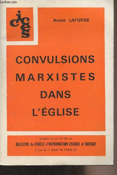 Convulsions marxistes dans l'glise - Supplment au n133 du Bulletin du Cercle d'Information Civique et Sociale