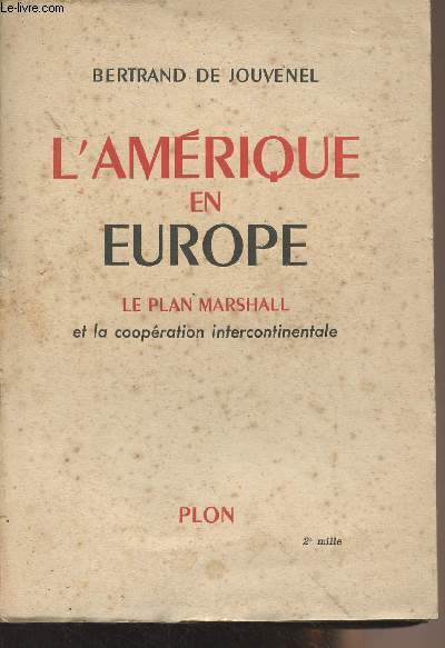 L'Amrique en Europe - Le Plan Marshall et la coopration intercontinentale