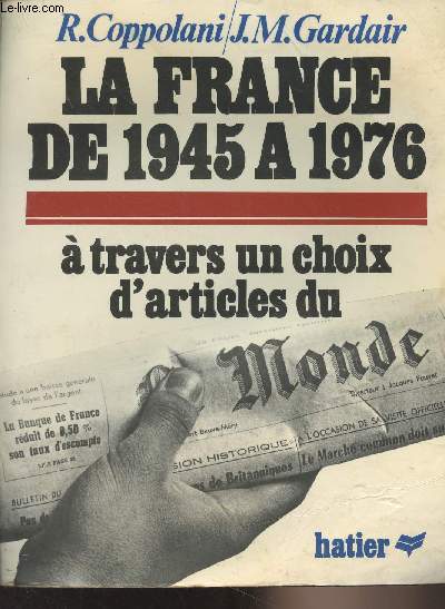 La France de 1945  1978  travers un choix d'article du Monde - Vol. 1