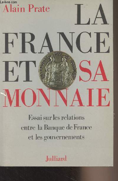 La France et sa monnaie - Essai sur les relations entre la Banque de France et les gouvernements