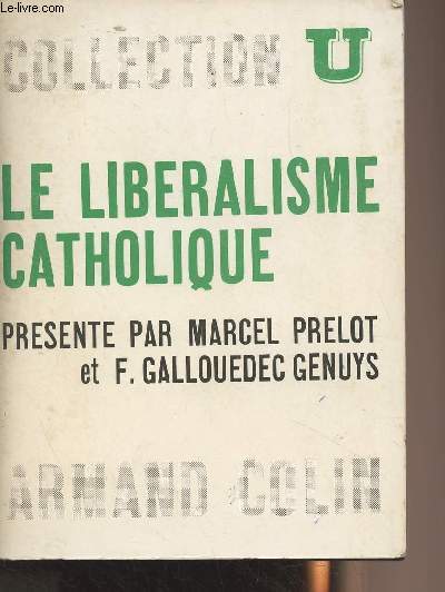 Le libralisme catholique - Collection U, ides politiques