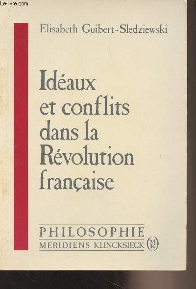 Idaux et conflits dans la Rvolution franaise - Etudes sur la fonction idologique - 