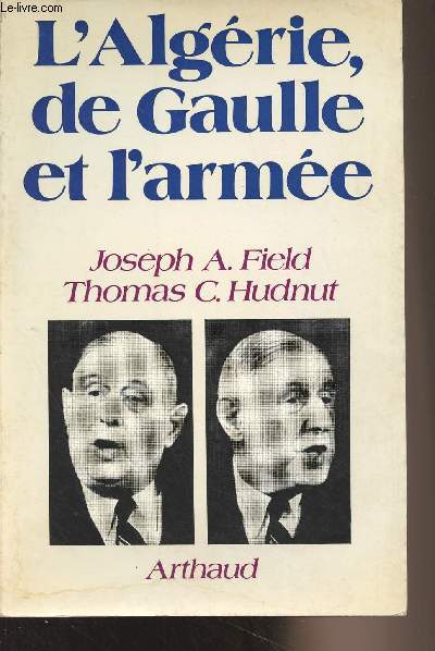 L'Algrie, de Gaulle et l'arme - 