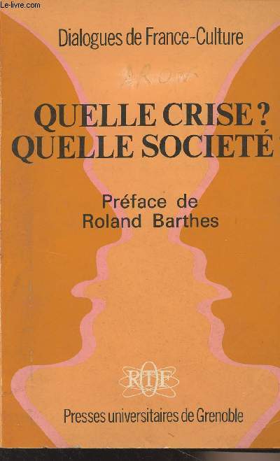 Quelle crise ? Quelle socit ? - Dialogues de France-Culture n1