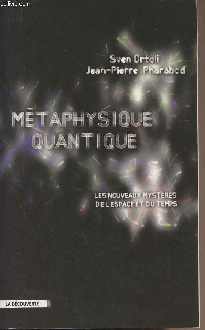 Mtaphysique quantique - Les nouveaux mystres de l'espace du temps