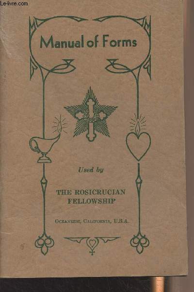 Manual of Forms used by the Rosicrucian Fellowship (founded by Max Heindel in 1909)