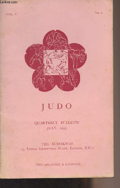 The Budokwai - Judo Quarterly Bulletin - Vol. V. n2 - July 1949 - Club news - Budokwai balance sheet - Judo training by G.K. - The scarlet belt by W.D. Rae - Judo and the way of enlightenment by Jacques Laglaine - A christmas carol by Old Moore - Judo