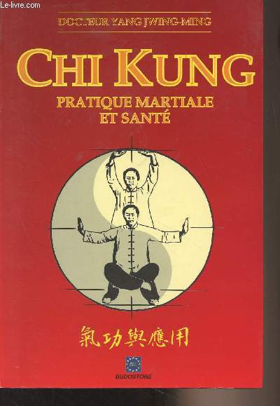 Chi Kung pratique martiale et sant