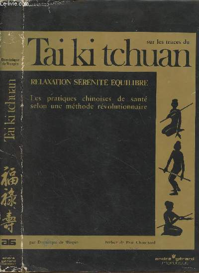 Relaxation, srnit, quilibre - Sur les traces du Tai ki tchuan