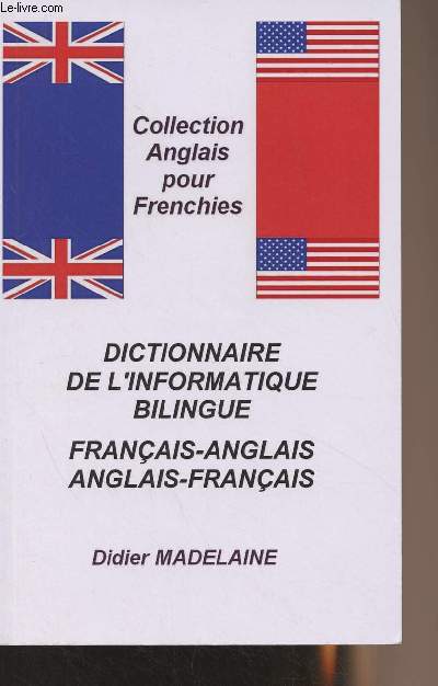 Dictionnaire de l'information bilingue - Franais-anglais/Anglais-franais - Collection 