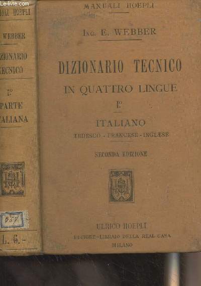 Dizionario Tecnico in quattro lingue - I. Italiano tedesco-francese-inglese - 