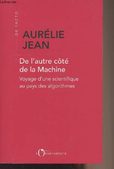 De l'autre ct de la Machine - Voyage d'une scientifique au pays des algorithmes - Collection 