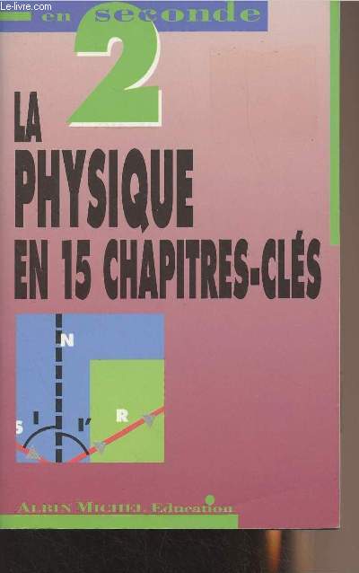 La physique, cours et exercices corrigs, en 15 chapitres-cls - 