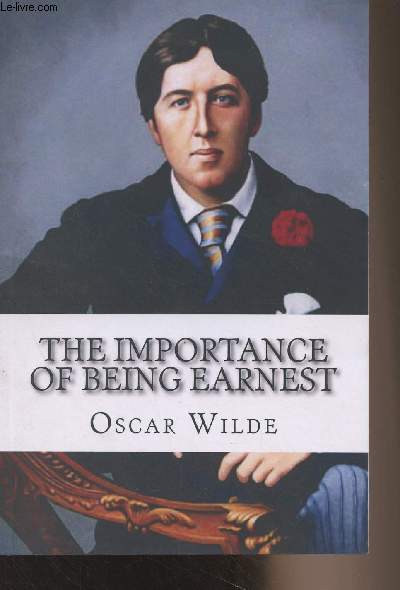 The Importance of Being Earnest (A Trivial Comedy for Serious People)