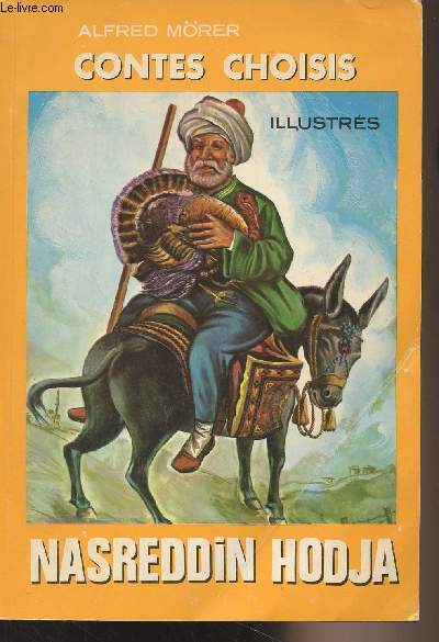 Contes choisis illustrs - 200 contes choisis de Nasreddin Hodja