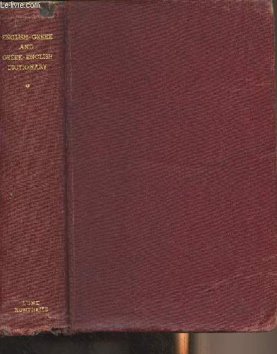 English-Greek and Greek-English Dictionary (including English and Greek Grammar, Geographical and Proper Names and Abbreviations)