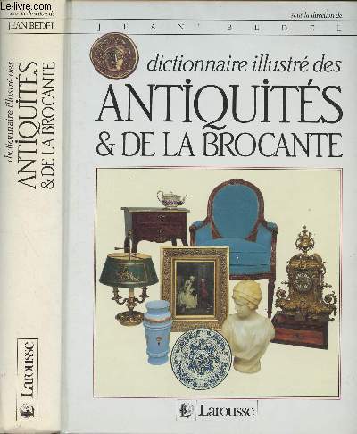 Dictionnaire illustr des antiquits et de la brocante