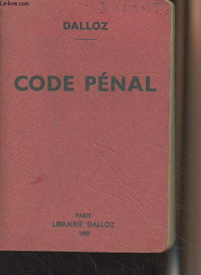 Code pnal, annot d'aprs la doctrine et la jurisprudence avec renvois aux plublications Dalloz (56e dition) 1959