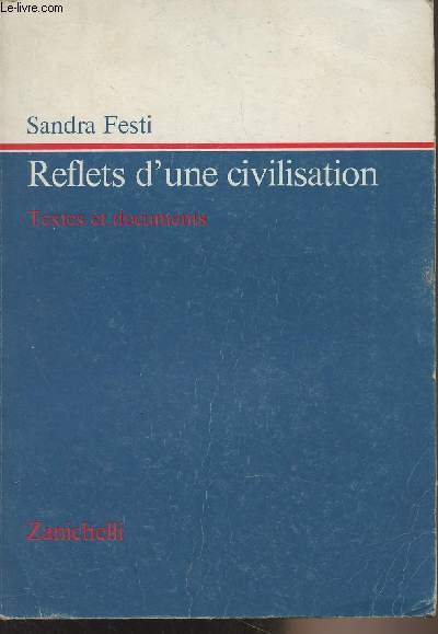 Reflets d'une civilisation - Textes et documents