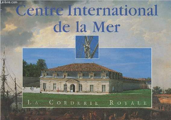 Centre International de la Mer - La Corderie Royale