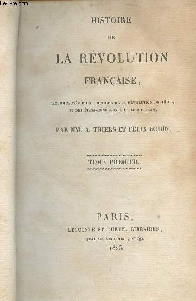 Histoire de la Rvolution franaise, accompagne d'une histoire de la rvolution de 1355, ou des tats-gnraux sous le roi Jean - Tome premier