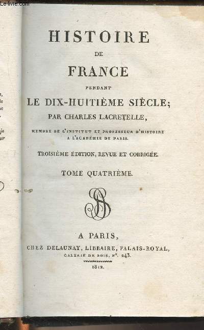 Histoire de France pendant le dix-huitime sicle - Tome 4 - 3e dition revue et corrige
