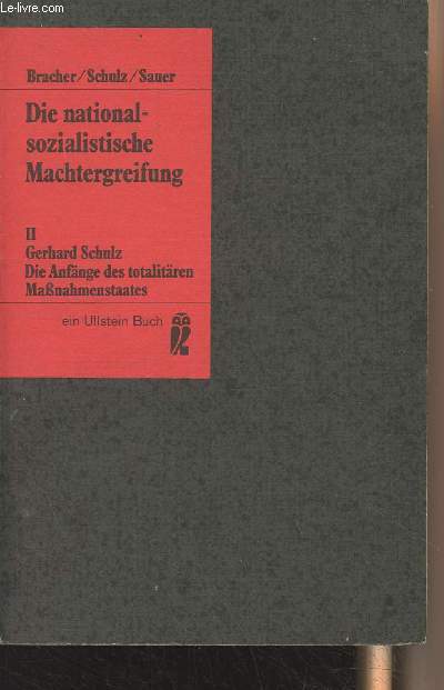 Die nationalsozialistische Machtergreifung - Studien zur Errichtung des totalitren Herrschaftssystems in Deutschland 1933/34 - II/ Gerhard Schulz Die Anfnge des totalitren Massnahmenstaates