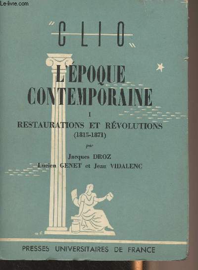 L'poque contemporaine - I. Restaurations et rvolutions (1815-1871) - 
