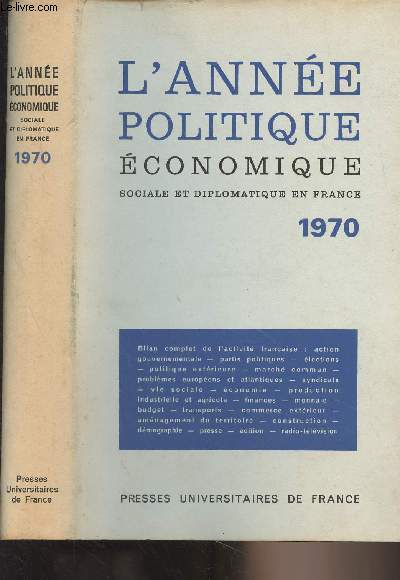 L'Anne politique, conomique, sociale et diplomatique en France - 1970 : Politique intrieure - Janvier : M. Pompidou dresse le bilan des six premiers mois de son septennat - Le P.C. relance l'ide d'une 