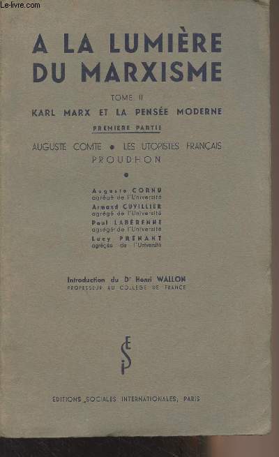 A la lumire du Marxisme, Essai - Tome II : Karl Marx et la pense moderne - 1re partie : Auguste Comte, Les utopistes franais, Proudhon