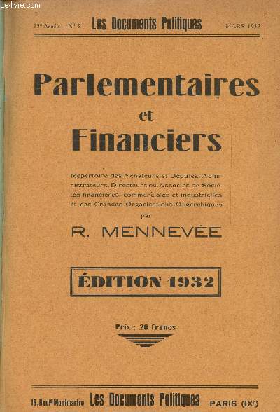 Les Documents Politiques, Diplomatiques et Financiers, Revue mensuelle d'informations et de documentation internationales - 13e anne, n3 Mars 1932 - Parlementaires et financiers, rpertoire des snateurs et dputs, administrateurs, directeurs ou associ